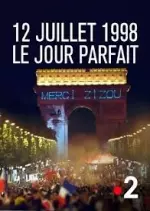 12 juillet 1998, le jour parfait