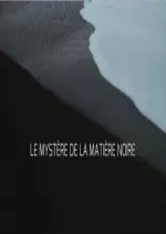 Le mystère de la matière noire