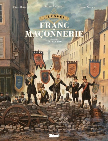 L’EPOPEE DE LA FRANC-MAÇONNERIE - T9 - Destruction