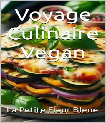 La Petite Fleur Bleue – Voyage Culinaire Vegan – 2024