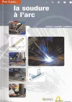 La soudure à l’arc,Pas à pas