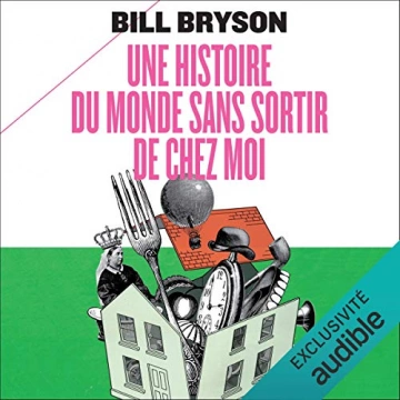 Une histoire sans sortir de chez moi Bill Bryson