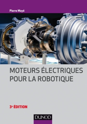 MOTEURS ÉLECTRIQUES POUR LA ROBOTIQUE 3E EDITION