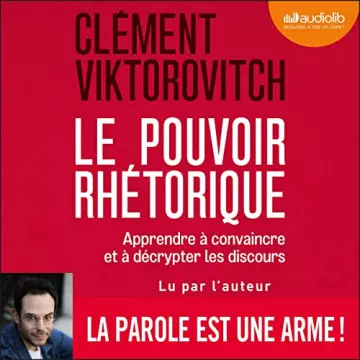 LE POUVOIR RHÉTORIQUE - CLÉMENT VIKTOROVITCH