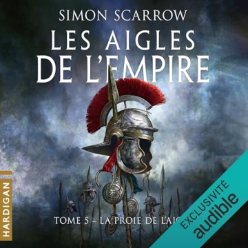 Les Aigles de l'Empire 5 - La Proie de l'Aigle Simon Scarrow