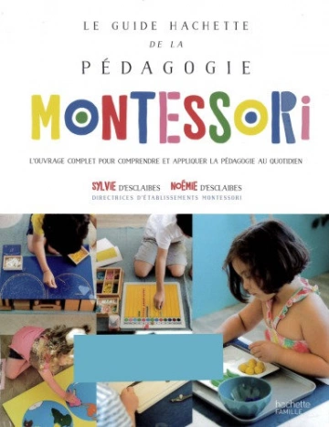 Le guide Hachette de la pédagogie Montessori