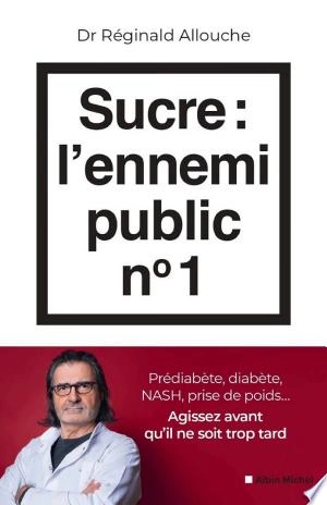 SUCRE : L'ENNEMI PUBLIC N°1 - RÉGINALD ALLOUCHE