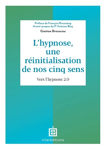 L'hypnose, une réinitialisation de nos cinq sens