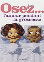 Osez - L'amour pendant la grossesse