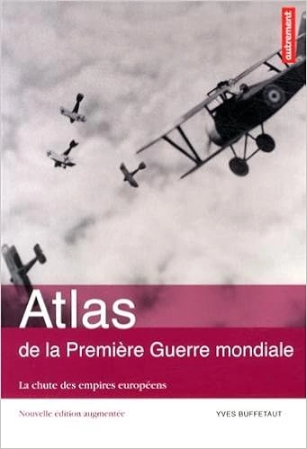 Atlas de la première guerre mondiale : La chute des Empires européens