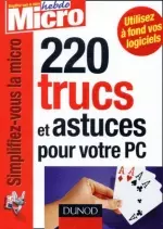 220 trucs et astuces pour votre PC