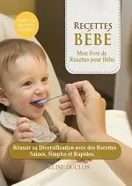 Recettes bebe. Mon livre de Recettes pour Bébé