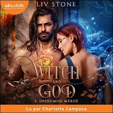 Witch and God 3 - Insoumise Méroé  Liv Stone