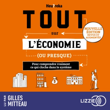 TOUT SUR L'ÉCONOMIE, OU PRESQUE (NOUVELLE ÉDITION 2024) - GILLES MITTEAU