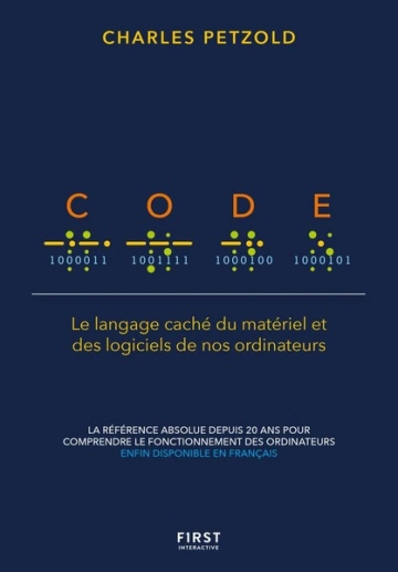 Code: Le langage caché du matériel et des logiciels de nos ordinateurs