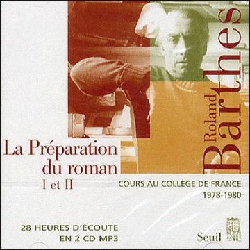 La Préparation du roman (I et II) Roland Barthes