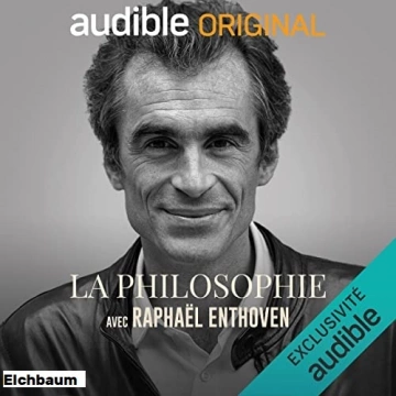 LA PHILOSOPHIE AVEC RAPHAËL ENTHOVEN