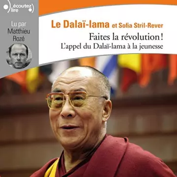 FAITES LA RÉVOLUTION ! - L'APPEL DU DALAÏ-LAMA À LA JEUNESSE - DALAÏ LAMA, SOFIA STRIL-REVER