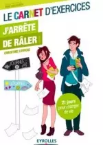 Le carnet d'exercices - J'arrête de râler !