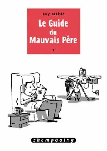 Le guide du mauvais père tome 1 et 3