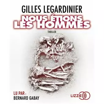 Gilles Legardinier - Nous étions les hommes