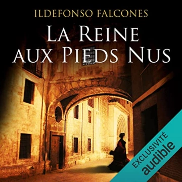 La reine aux pieds nus Ildefonso Falcones