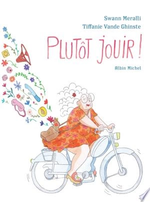 Plutôt jouir !