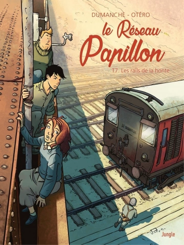 LE RESEAU PAPILLON – T07 – Les rails de la honte