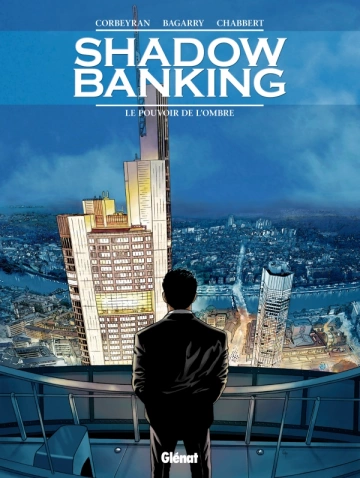 SHADOW BANKING (CORBEYRAN/CHABERT) LES 5 TOMES