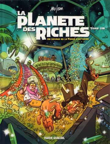 LA PLANÈTE DES RICHES - MO/CDM - TOMES 1 & 2