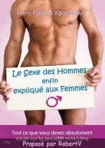 Le Sexe des Hommes enfin expliqué aux Femmes