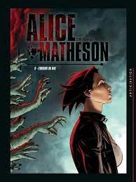 ALICE MATHESON - T6 - L'ORIGINE DU MAL