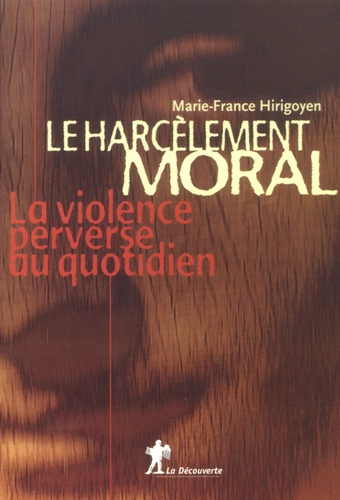 MARIE-FRANCE HIRIGOYEN - LE HARCÈLEMENT MORAL