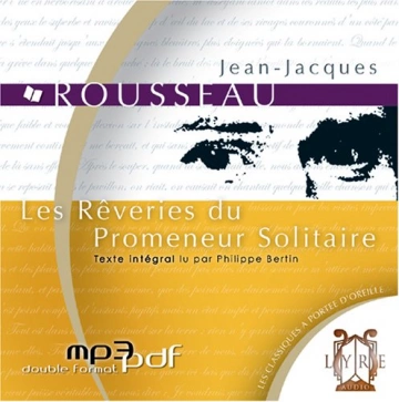 JEAN-JACQUES ROUSSEAU - LES RÊVERIES DU PROMENEUR SOLITAIRE