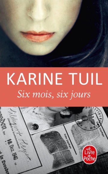 Karine Tuil - Six mois, six jours