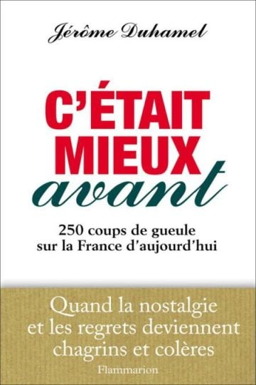 C'ÉTAIT MIEUX AVANT.JÉRÔME DUHAMEL