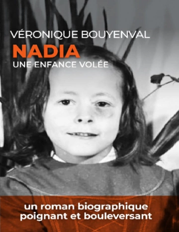 NADIA UNE ENFANCE VOLÉE - VÉRONIQUE BOUYENVAL