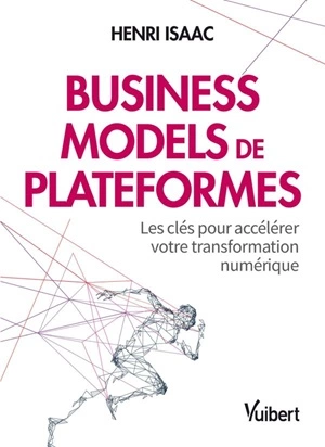 Business models de plateformes Les clés pour accélérer votre transformation numérique