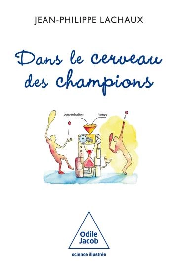 Dans le cerveau des champions : Lachaux, Jean-Philippe