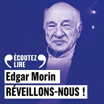 Réveillons-nous ! Edgar Morin