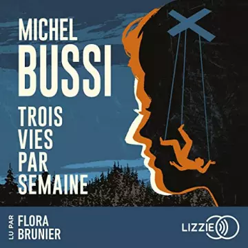 Trois vies par semaine Michel Bussi