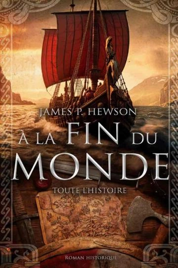 À la fin du monde.Toute l'histoire James P.Hewson