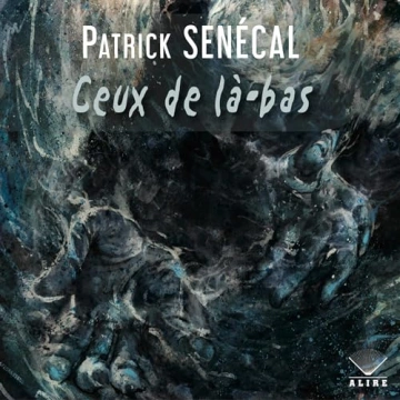 Ceux de là-bas Patrick Senécal