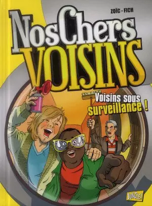 Nos Chers Voisins - Tome 1 - Voisins Sous Surveillance!