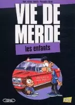 Vie de merde T6 : Les Enfants