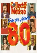 Collectif Métissé - Fans des années 80